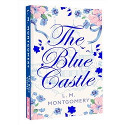 АСТ L. M. Montgomery "The Blue Castle"