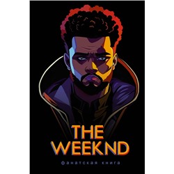 АСТ Блэк Д. "Фанатская книга The Weeknd"