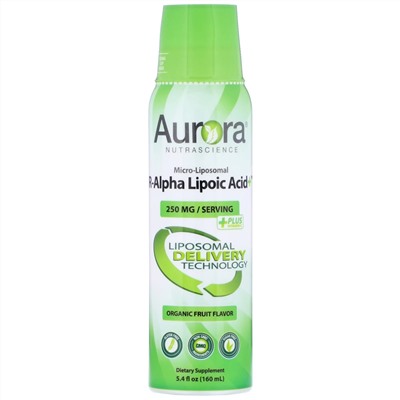 Aurora Nutrascience, Micro-Liposomal R-Alpha Lipoic Acid, микролипосомальная R-альфа-липоевая кислота, органический фруктовый вкус, 250 мг, 160 мл (5,4 жидк. унции)