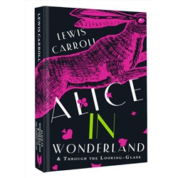 АСТ L. Carroll "Alice's Adventures in Wonderland. Through the Looking-Glass, and What Alice Found There"