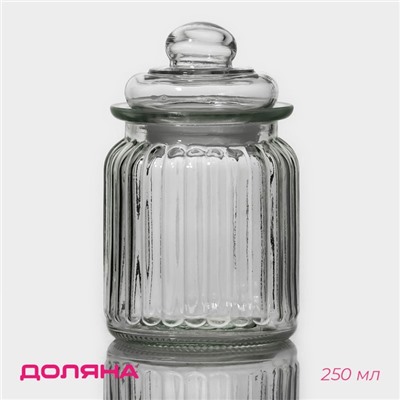 Банка для сыпучих Доляна «Лада», 250 мл, 7.5×12 см, стекло, прозрачная