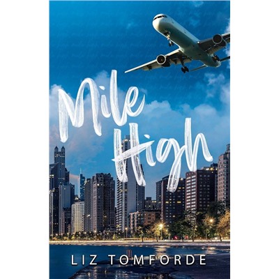 Эксмо Liz Tomforde "Mile High (Liz Tomforde) Миля над землей (Лиз Томфорд) /Книги на английском языке"