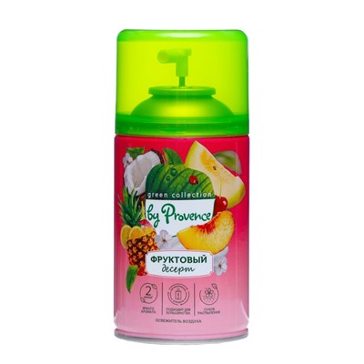 Освежитель воздуха Green collection by Provence: «Фруктовый десерт» универсальный сменный баллон