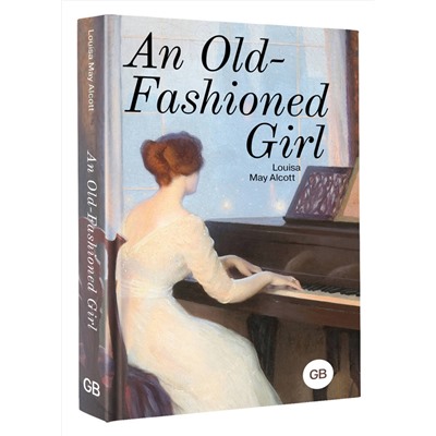 АСТ Louisa May Alcott "An Old-Fashioned Girl"