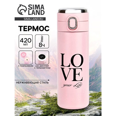 Термос, 420 мл, Love your Life, сохраняет тепло 8 ч, термометр