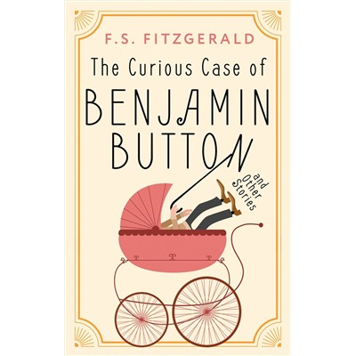 АСТ Fitzgerald F.S. "The Curious Case of Benjamin Button and Other Stories"