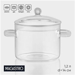Кастрюля Magistro «Лия», 1.2 л, 20×14 см, жаропрочное стекло, прозрачная