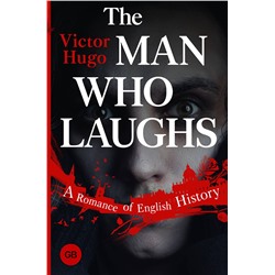 АСТ Victor Hugo "The Man Who Laughs: A Romance of English History"