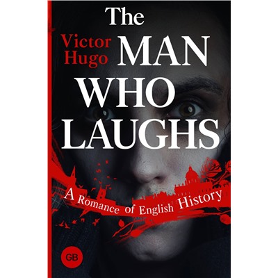 АСТ Victor Hugo "The Man Who Laughs: A Romance of English History"