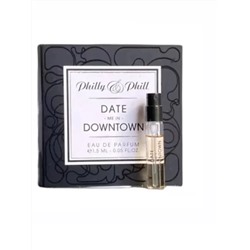 PHILLY & PHILL DATE ME IN DOWNTOWN edp 1ml пробник