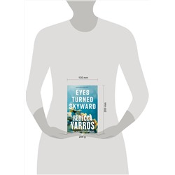 Эксмо Rebecca Yarros "Eyes Turned Skyward (Rebecca Yarros) Глаза обращенные к небу (Ребекка Яррос) /Книги на английском языке"