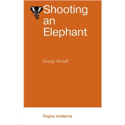 АСТ George Orwell "Shooting an Elephant"