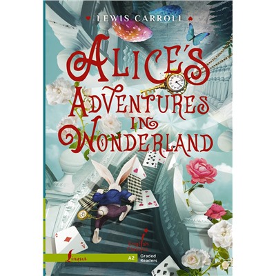 АСТ Lewis Carroll "Alice`s Adventures in Wonderland. A2"