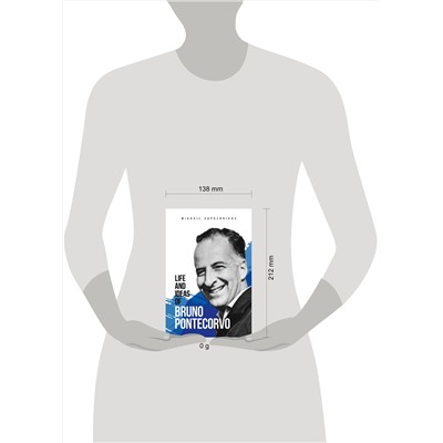 Эксмо Mikhail Sapozhnikov "Life and ideas of Bruno Pontecorvo"