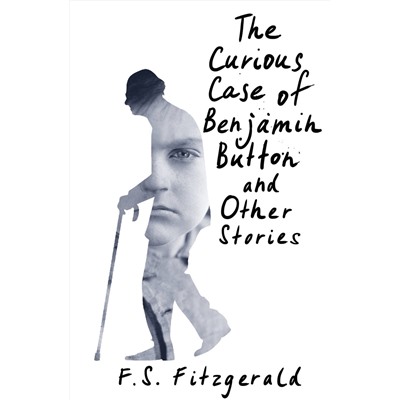 АСТ Fitzgerald F.S. "The Curious Case of Benjamin Button and Other Stories"
