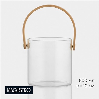 Ведро для льда Magistro «Каиллин», 600 мл, d=10 см, с бамбуковой ручкой, стекло, прозрачное