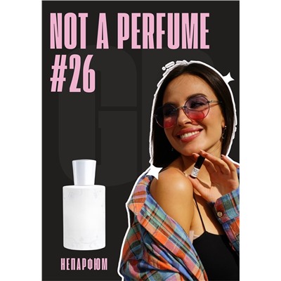 Not A Perfume / GET PARFUM 26