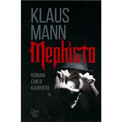 АСТ Klaus Mann "Mephisto. Roman einer Karriere"