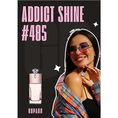 Addict shine	/ GET PARFUM 485