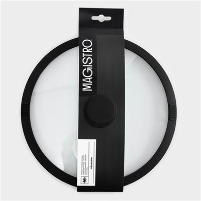 Крышка Magistro, d=26 см, со сливом, с силиконовым ободком и ручкой, жаропрочное стекло