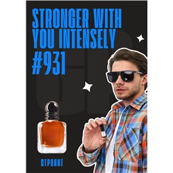 Stronger With You Intensely / GET PARFUM 931