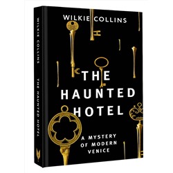 АСТ Wilkie Collins "The Haunted Hotel: A Mystery of Modern Venice"