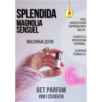 Splendida Magnolia Sensuel / GET PARFUM 881