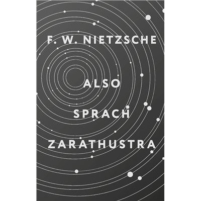 АСТ Friedrich Wilhelm Nietzsche "Also sprach Zarathustra"