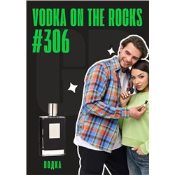 Vodka On The Rocks / GET PARFUM 306