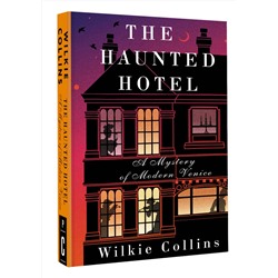 АСТ Wilkie Collins "The Haunted Hotel: A Mystery of Modern Venice"