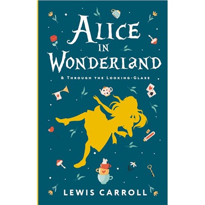 АСТ L. Carroll "Alice's Adventures in Wonderland. Through the Looking-Glass, and What Alice Found There"