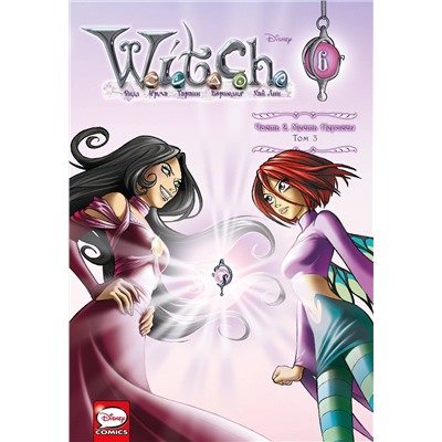 Эксмо Элизабетта Ньоне "W.I.T.C.H. Часть 2. Месть Нериссы. Том 3"