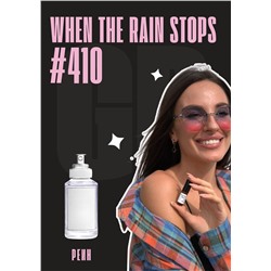 When the Rain Stops / GET PARFUM 410