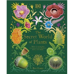 Эксмо Ben Hoare "The Secret World of Plants (Ben Hoare) Тайный мир растений (Бен Хоар) / Книги на английском языке"