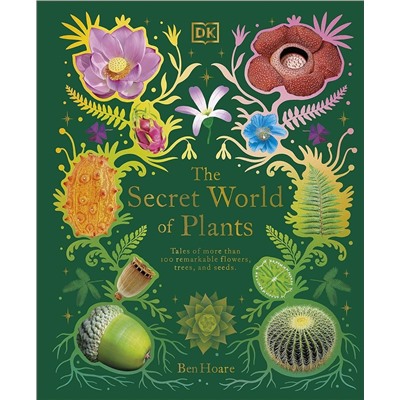 Эксмо Ben Hoare "The Secret World of Plants (Ben Hoare) Тайный мир растений (Бен Хоар) / Книги на английском языке"