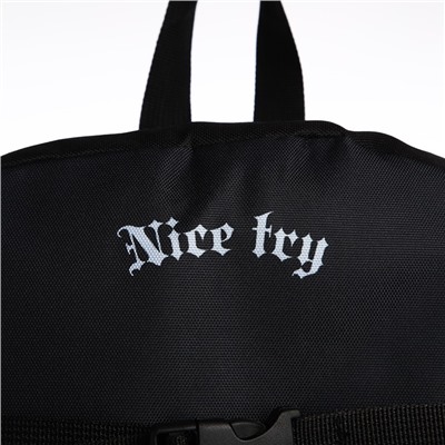 Рюкзак школьный текстильный с креплением для скейта Nice try, 38×29×11 см, чёрный, отдел на молнии