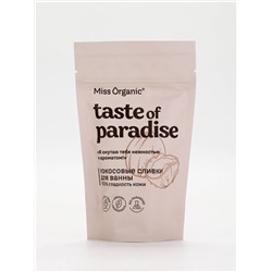 Кокосовые сливки для ванны 100% гладкость кожи TASTE OF PARADISE серии Miss Organic, 200 г