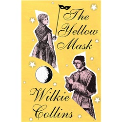 АСТ Wilkie Collins "The Yellow Mask"