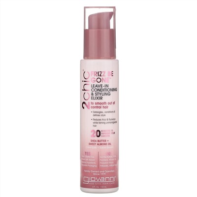 Giovanni, 2chic, Frizz Be Gone Leave-In Conditioning & Styling Elixir, Shea Butter & Sweet Almond Oil, 4 fl oz (118 ml)