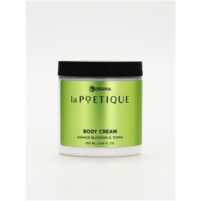 Крем для тела парфюмированный, аромат «Цветы апельсина и бобы тонка», 250 мл, laPOETIQUE