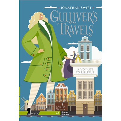 АСТ Jonathan Swift "Gulliver`s Travels. A Voyage to Lilliput. A2"
