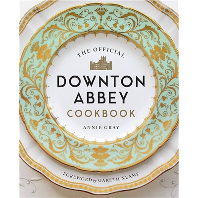 Эксмо Annie Gray "The Official Downton Abbey Cookbook (Annie Gray) Официальная кулинарная книга Аббатства Даунтон (Энни Грэй) /Книги на английском языке"