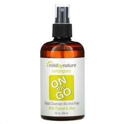 Mild By Nature, On the Go, очищающее средство для рук, без спирта, лемонграсс, 240 мл (8 жидк. унций)