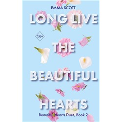Эксмо Эмма Скотт "Beautiful Hearts. Long Live the Beautiful Hearts (#2)"