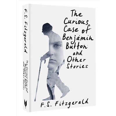 АСТ Fitzgerald F.S. "The Curious Case of Benjamin Button and Other Stories"