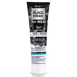 BLACK CLEAN For Men 2в1 Крем п/бритья + Увлажняющий бальзам, 100 мл./20