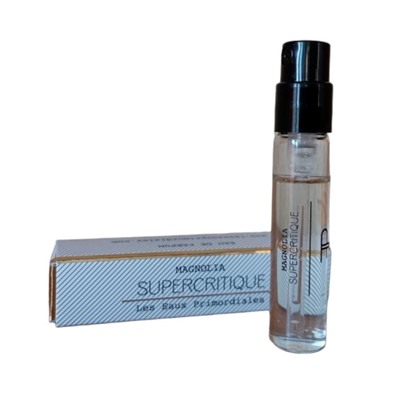 LES EAUX PRIMORDIALES MAGNOLIA SUPERCRITIQUE edp 2.5ml пробник