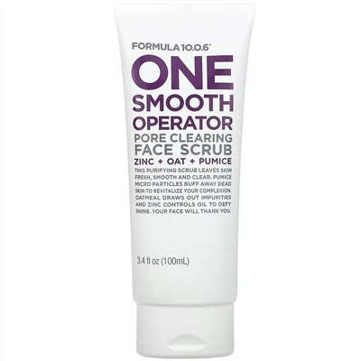 Formula 10.0.6, One Smooth Operator, Pore Clearing Face Scrub, 3.4 fl oz (100 ml)