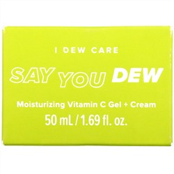 I Dew Care, Say You Dew, Moisturizing Vitamin C Gel + Cream, 1.69 fl oz (50 ml)