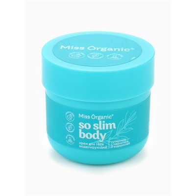 Крем для тела моделирующий So slim body, 140 мл, Miss Organic